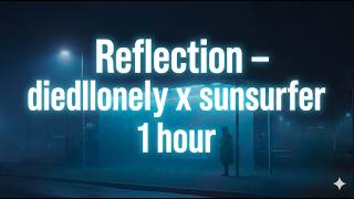 Reflection – diedlonely x sunsurfer (1 Hour Loop) | Emotional Wave Study