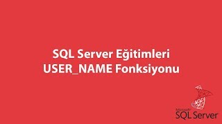 SQL Server'da USER_NAME Fonksiyonu