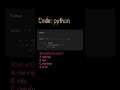 comment correct output #codingreels #pythontricks #codeconfusion #learnpython #programmingreels