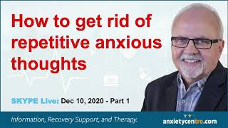How To Get Rid Of Repetitive Obsessive Anxious Thoughts