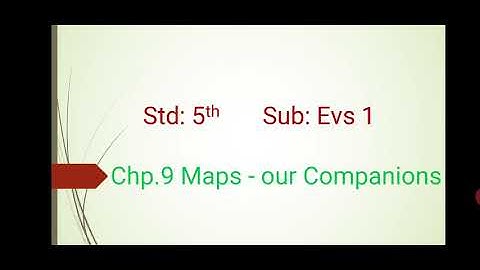 Std 5th, Maps our Companions, chapter 9, Evs 1, maharashtra state board