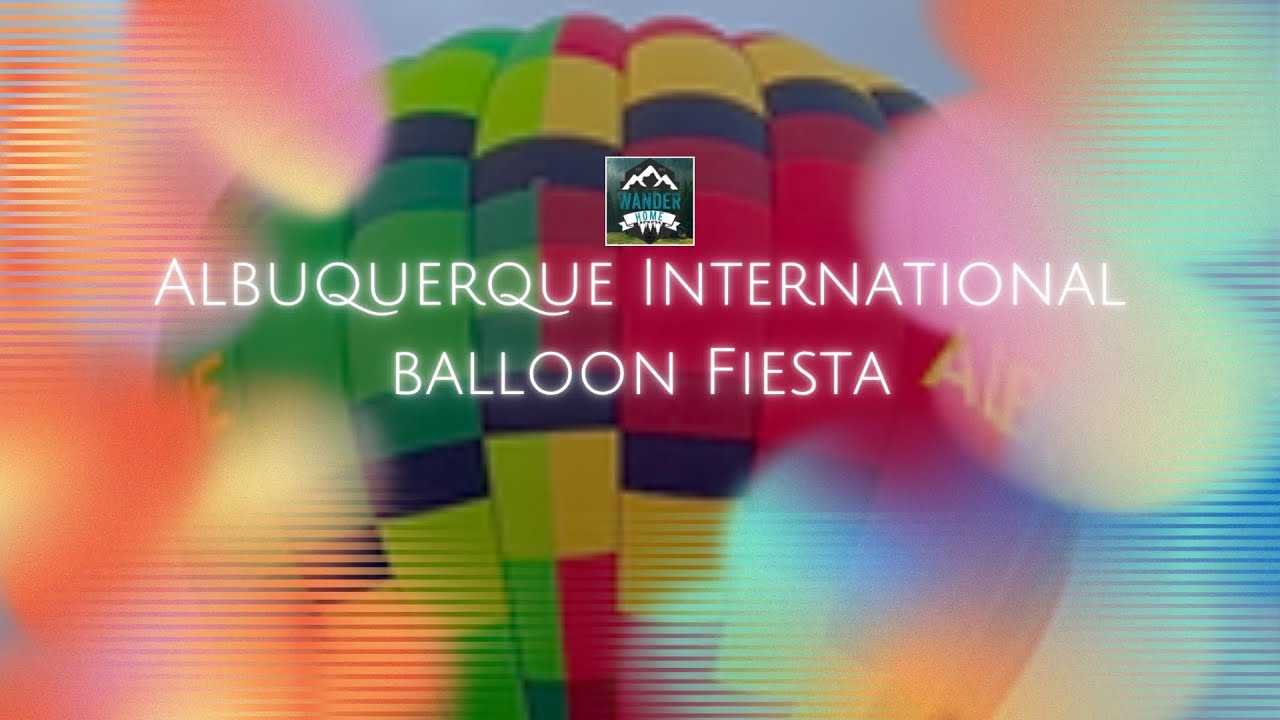 ALBUQUERQUE INTERNATIONAL BALLOON FIESTA!!!