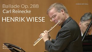 Carl Reinecke, Ballade Op. 288, Henrik Wiese, Flute