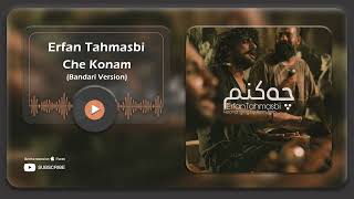 Erfan Tahmasbi - Che Konam I Bandari Version ( عرفان طهماسبی - چه کنم ) Resimi