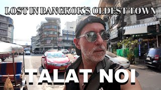 LOST Bangkok, Thailand's OLDEST area Talat Noi 🇹🇭