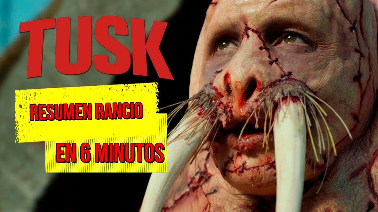 La Morsa Humana (Tusk) Resumen en 6 Minutos 
