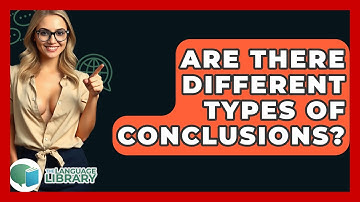 Are There Different Types Of Conclusions? - The Language Library