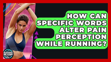 How Can Specific Words Alter Pain Perception While Running? - Running Beyond Limits