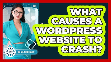 What Causes A WordPress Website To Crash?