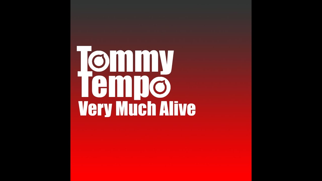 Very Much Alive - Tommy Tempo