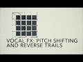 MPC Lounge: Pitch Shifting and Reverse Trails
