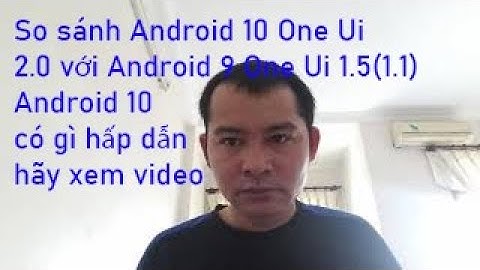 So sánh android 9 và android 10 năm 2024