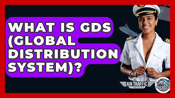 What Is GDS (Global Distribution System)? - Air Traffic Insider