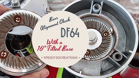 DF64 Mods | 10% Tilt | Checking on Burr Aligment Improvement
