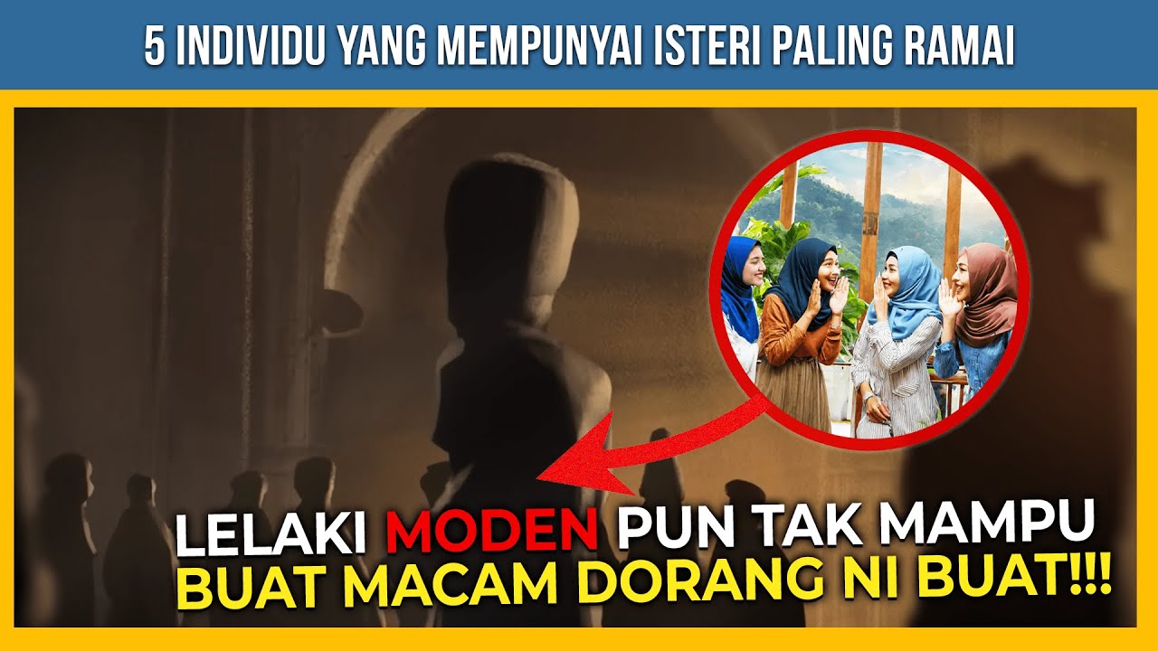 5 INDIVIDU YANG MEMPUNYAI ISTERI PALING RAMAI DI DUNIA