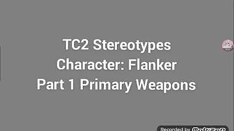 TC2 Stereotypes Flanker Part 1 Primary Weapons