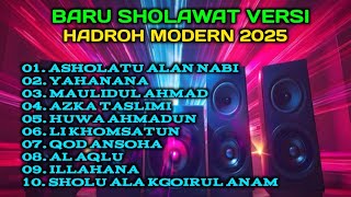 SHOLAWAT VERSI HADROH MODERN 2025, ASHOLATU ALAN NABI,YAHANANA, HUWANNUR, MAULIDUL AHMAD