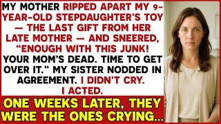 My Mother Ripped Apart My 9-Year-Old Stepdaughters Toy - The Last Gift From Her Late Mother…