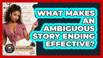 What Makes an Ambiguous Story Ending Effective?
