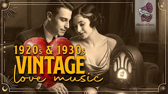 1920s & 1930s Vintage Love Music | Genuine Vintage Love Songs