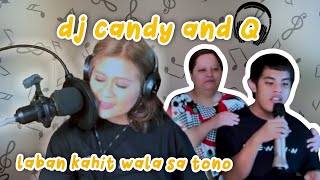 DJ CANDY AND Q, LABAN KAHIT WALA SA TONO | CANDY AND QUENTIN | OUR SPECIAL LOVE