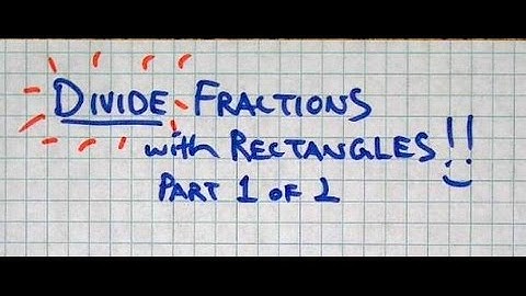 Divide Fractions with Rectangle Models, 1 of 2