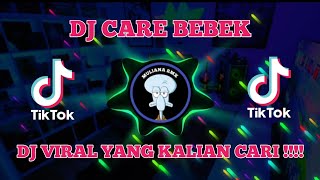 DJ CARE BEBEK || DJ VIRAL YANG KALIAN CARI FULL BASS 2023