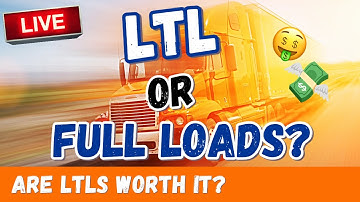 LTL or FULL LOADS?  Are Less than Truck loads WORTH IT?