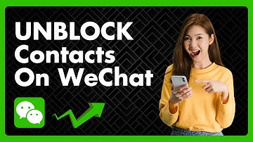 How To Unblock Contacts On WeChat
