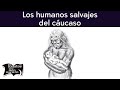 Los humanos salvajes del Cáucaso | Relatos del lado oscuro