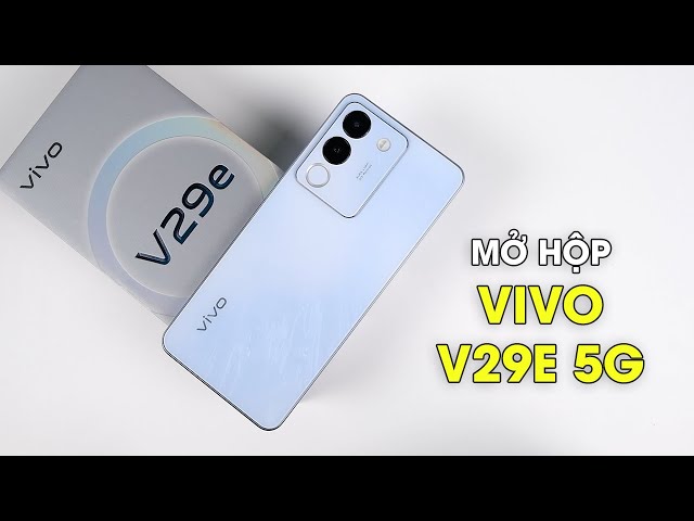 Mở hộp & đánh giá Vivo V29e 5G: Thiết kế trẻ trung, màn hình đẹp, RAM 16GB, ROM 256GB