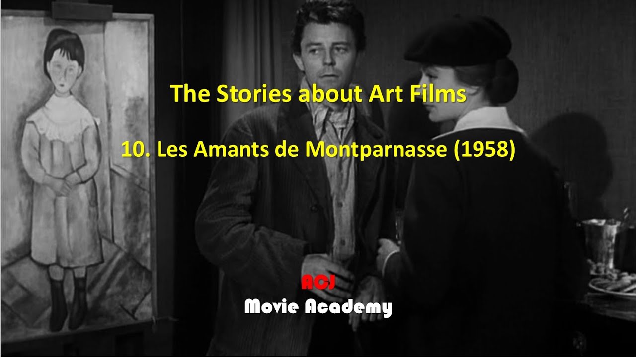 The Stories about Art Films: 10. Les Amants de Montparnasse (1958), ACJ Movie Academy