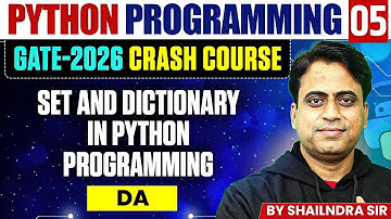 Python Programming 05 | Set and Dictionary | DA | GATE Crash Course