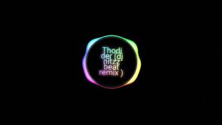 Thodi der (beat remix)