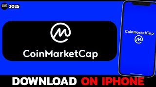 How to Install CoinMarketCap App on iPhone (Step-by-Step Guide 2025)?