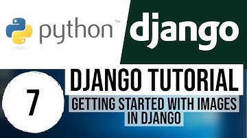Django Tutorial for Beginners 7 - Getting Started with  Images in Django (Part-1)