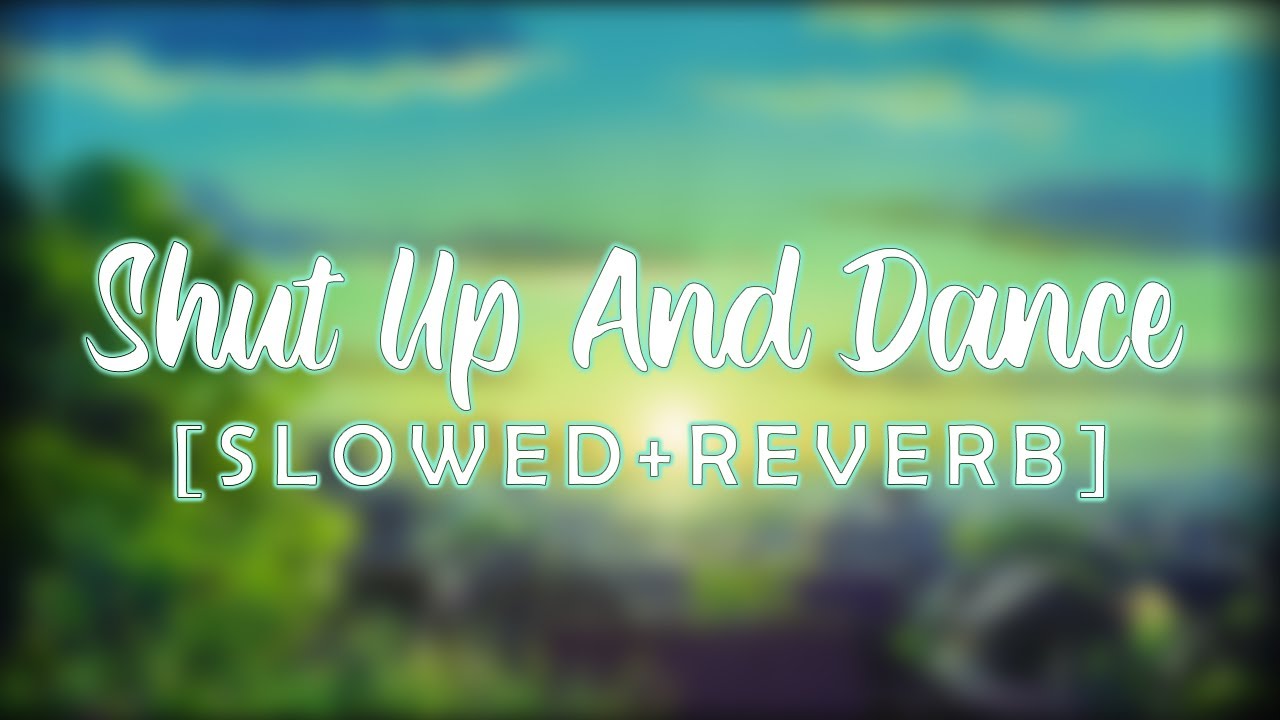 Shut Up And Dance   Walk The Moon (Slowed+Reverb)