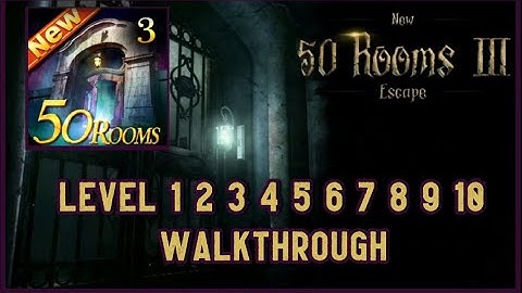 New 50 Rooms Escape 3 level 1 2 3 4 5 6 7 8 9 10 Walkthrough