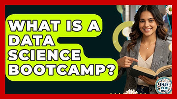 What Is A Data Science Bootcamp? - Learn As An Adult