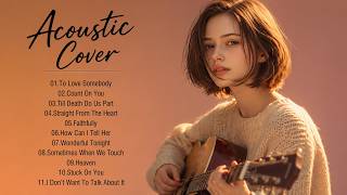 70s 80s 90s Acoustic Love Songs – Girl Vocal Covers (To Love Somebody, Count On You)