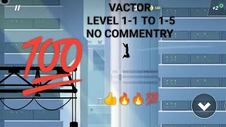 Vector Downtown Level 1-1 to 1-5 Full Walkthrough [No Commentary] | ZAID YT