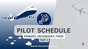 Atlas Air Pilot Schedule Explained: Part 1 - [Primary, Secondary, Fixed Lines]