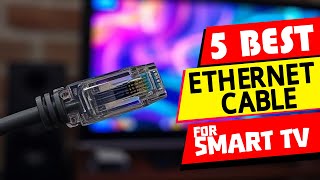5 Best Ethernet Cable For Smart TV in 2025 || Must watch before buy