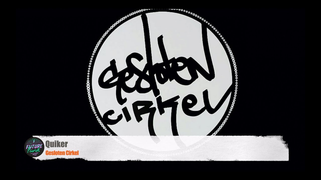 Gesloten Cirkel - Quiker [Solar One Music]