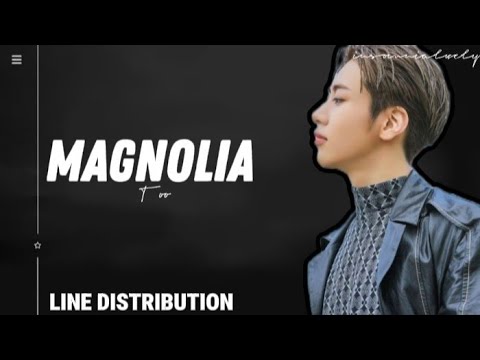 TOO — Magnolia (매그놀리아)(Line Distribution) | insomnialovely