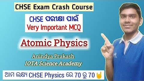 CHSE ପରୀକ୍ଷା ପାଇଁ very IMPORTANT question | Atom | +2 2nd year science physics | CHSE exam pattern