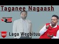 Taganee Nagaash Laga Weebituu Old Oromo Music 2024