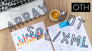 Modern Database Concepts - SQL Features for Semi-Structured Data (UDT, Compound Types, SQL/XML)