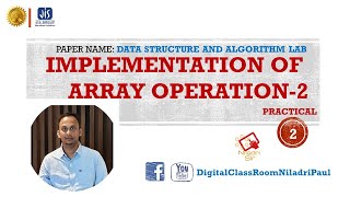 PRACTICAL 2:ARRAY IMPLEMENTATION -PART 2 | DATA STRUCTURE LAB | BTECH | COMPUTER SCIENCE | MAKAUT
