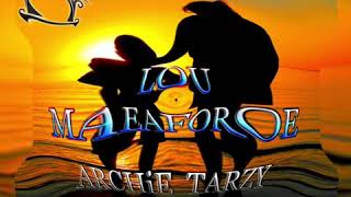 LOU MAEAFOROE - ARCHIE TARZY